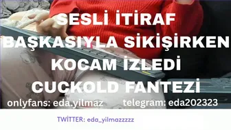 SESLİ İTİRAF BAŞKASIYLA SİKİŞİRKEN KOCAM İZLEDİ  CUCKOLD FANTEZİ  TURK MİLF  TURK PORNO  TURK İFŞA