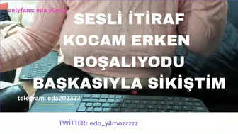 SESLİ İTİRAF KOCAM ERKEN BOŞALIYODU BAŞKASIYLA SİKİŞTİM TURK MİLF TURK PORNO TURK İFŞA SESLİ HİKAYE